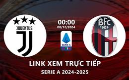 Link xem trực tiếp Juventus vs Bologna 0h00 ngày 8/12 (Serie A 2024/25)