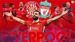Nhiều cột mốc ấn tượng chờ Liverpool và Salah ở Girona