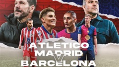 3 điểm nhấn đáng chú ý trước đại chiến Atletico vs Barca