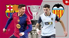 03h00 ngày 27/1: Barca vs Valencia