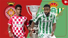 02h00 ngày 22/4: Girona vs Betis