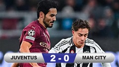 Man City đối diện nguy cơ bị loại sau trận thua Juventus