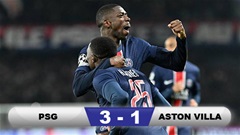 PSG ngược dòng đánh bại Aston Villa, mở toang cửa vào bán kết